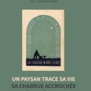 "Un paysan trace sa vie, sa charrue accrochée aux étoiles" : la biographie d'Albert Delamarre par Catherine Bigot